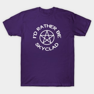 I'd Rather Be Skyclad Funny Wiccan Pagan Cheeky Witch® T-Shirt